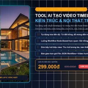 Tool AI Tạo Video Timelapse Kiến Trúc & Nội Thất Triệu View (Architect Flow V2.1 Pro)